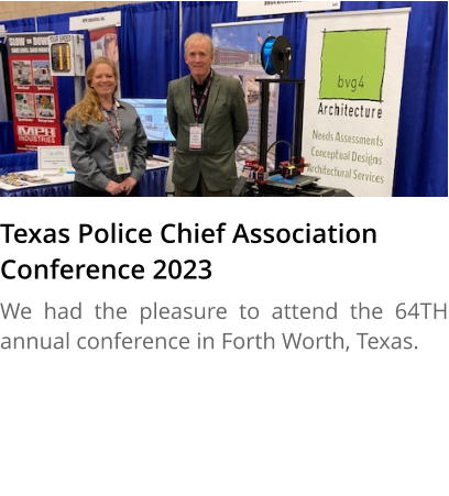 Texas Police Chief Association Conference 2023 We had the pleasure to attend the 64TH annual conference in Forth Worth, Texas.